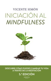 Iniciación al mindfulness, Vicente Simón - VERSATIL EDICIONES