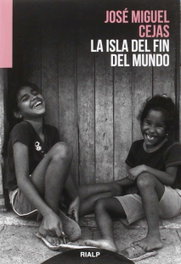 RIALP LA ISLA DEL FIN DEL MUNDO, José Miguel Cejas