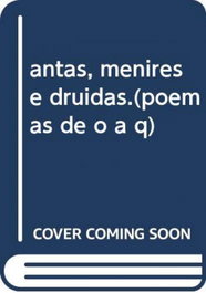 Antas, menires e druidas. (poemas de O a Q), Martin Guia - DIARIO DE BORDO