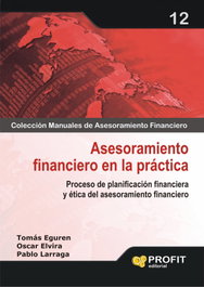 Asesoramiento financiero en la práctica, Tomas Eguren, Oscar Elvira, Pablo Larraga - PROFIT