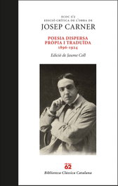 EDICIONS 62, Poesia dispersa pròpia i traduïda 1896-1924, Josep Carner Puigoriol - EDICIONS 62
