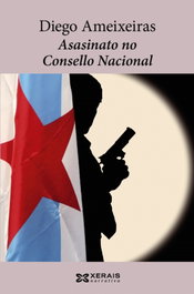 Asasinato no Consello Nacional, Diego Ameixeiras Novelle - XERAIS