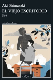 TUSQUETS El viejo escritorio, Aki Shimazaki - TUSQUETS