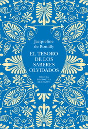 El tesoro de los saberes olvidados, Jacqueline de Romilly - SIRUELA