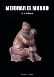 Mejorar el mundo, Luis Talaver - Ediciones Amanuel