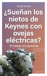 ¿Sueñan los nietos de Keynes con ovejas eléctricas?, Rudy Gnutti - INTERVENCION CULTURAL ED.
