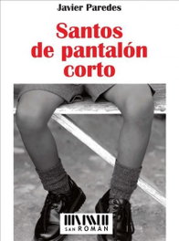 Santos de pantalón corto, Javier Paredes - SAN ROMAN