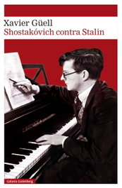 Shostakóvich contra Stalin, Xavier Güell - GALAXIA GUTENBERG