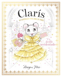 EDEBE, Clarís 2: La ratoncita más chic de París. Un desfile accidentado. - Megan Hess