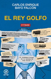 AKAL, El rey golfo, Carlos Enrique Bayo Falcón - AKAL