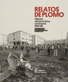 Historia del terrorismo en Navarra 1960-1986, Gonzalo Araluce Martín - GOBIERNO DE NAVARRA