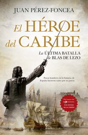 El héroe del Caribe, Juan Pérez-Foncea - Almuzara Editorial