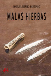 Malas Hierbas, Manuel Hermo Santiago - EDITORIAL ADARVE