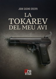 La Tokarev del meu avi, Joan Casino Crespo - PAGES EDITORS