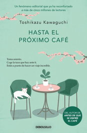 Hasta el próximo café (Antes de que se enfríe el café 4), Toshikazu Kawaguchi - DEBOLSILLO