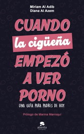 Cuando la cigüeña empezó a ver porno, Miriam Al Adib Mendiri - ALIENTA