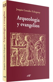 Arqueología de los evangelios, Joaquín González Echegaray - VERBO DIVINO