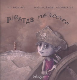 Piratas no recreo, Luz Beloso; Miguel ángel Alonso Diz - BELAGUA