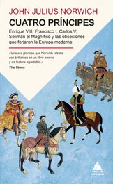 Cuatro príncipes, John Julius Norwich - ATICO DE LIBROS