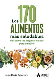 AMAT EDITORIAL Los 170 alimentos más saludables