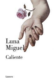 Caliente, Luna Miguel - LUMEN