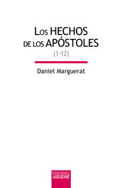 Los Hechos de los apóstoles (1-12), Daniel Marguerat - SIGUEME