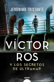 Víctor Ros y los secretos de ultramar, Jerónimo Tristante - ALGAIDA