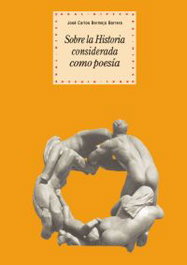 Sobre la historia considerada como poesía, José Carlos Bermejo Barrera - AKAL