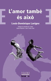L´amor també és això, Louis-dominique Lavigne - BROMERA EDICIONS