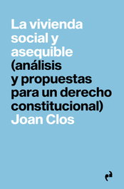 Asimetricas Ediciones, LA VIVIENDA SOCIAL Y ASEQUIBLE, Joan Clos - Asimetricas Ediciones