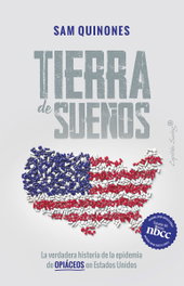 Tierra de sueños, Sam Quinones - CAPITAN SWING LIBROS