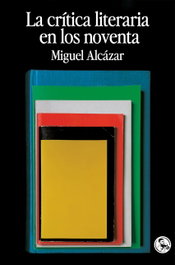La crítica literaria en los noventa, Miguel Alcázar - LA UÑA ROTA