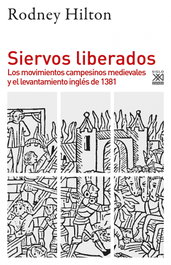 Siervos liberados, Rodney Hilton - SIGLO XXI EDITORES