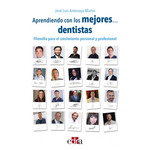 Aprendiendo de los mejores dentistas, José Luis Antonaya Martín - EDRA EDITORIAL