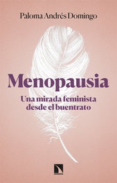 Menopausia: Una mirada feminista desde el buentrato, Paloma Andrés Domingo - CATARATA