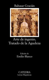 Arte de ingenio, Tratado de la Agudeza, Baltasar Gracián - CATEDRA