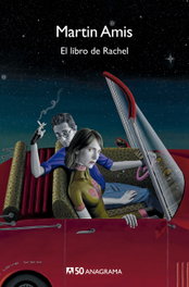 ANAGRAMA, El libro de Rachel, Martin Amis - ANAGRAMA