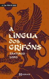 XERAIS, A LINGUA DOS GRIFÓNS, Santiago Lopo