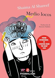 MEDIO LOCOS, Shaima Al Shareef - Sial Pigmalion