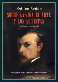Sobre la vida, el arte y los artistas, Odilon Redon - RENACIMIENTO EDITORIAL