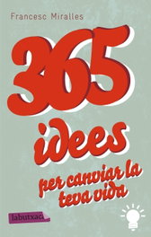 365 Idees per canviar la teva vida, Francesc Miralles - LABUTXACA