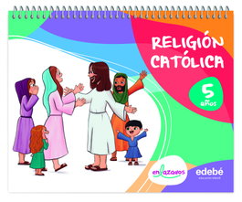 EDEBE, RELIGIÓN CATÓLICA 5 AÑOS (ENLAZADOS)