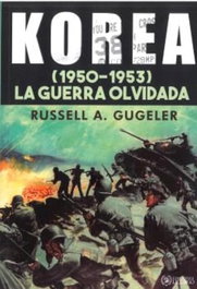 Korea (1950-1953). La guerra olvidada, Russell A. Gugeler - EDICIONES LICURGO