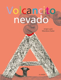 KOKINOS EDITORIAL, Volcancito nevado, Jorge Luján - KOKINOS EDITORIAL