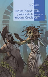 Dioses, héroes y mitos de la antigua Grecia, Jesús Cortes - ALGAR EDITORIAL