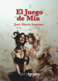 El juego de Mia, José María Soriano - TERRA IGNOTA