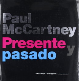 Paul McCartney. Presente, Pasado - EDILUPA EDICIONES S.L.