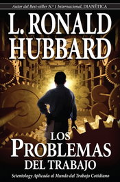 Los problemas del trabajo, L. Ronald Hubbard - NEW ERA PUBLICATIONS