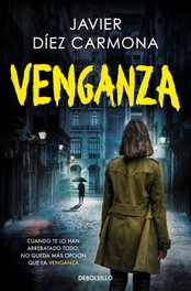 Venganza, Javier Diez Carmona - Debolsillo