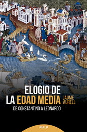 Elogio de la Edad Media, Jaume Aurell i Cardona - RIALP